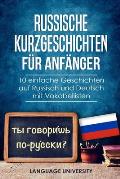 Russische Kurzgeschichten f?r Anf?nger: 10 einfache Geschichten auf Russisch und Deutsch mit Vokabellisten