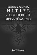 Hitler, el Tercer Reich, y las Metanfetaminas: Drogas y pol?tica