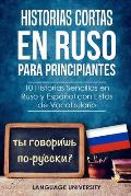 Historias Cortas en Ruso para Principiantes: 10 Historias Sencillas en Ruso y Espa?ol con Listas de Vocabulario
