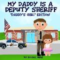 My Daddy is a Deputy Sheriff: Daddy's Girl Edition