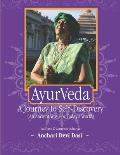 AyurVeda, A Journey to Self-Discovery: An Ancient Way For Today's World