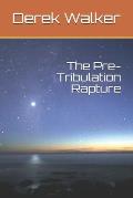 The Pre-Tribulation Rapture