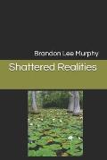 Shattered Realities