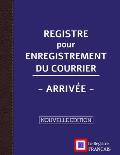 Registre pour Enregistrement du Courrier - Arriv?e - NOUVELLE EDITION: Grand Format - 161 pages - couverture bleue style renfort cuir