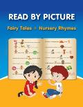 READ BY PICTURE. Fairy Tales + Nursery Rhymes: Learn to Read. Book for Beginning Readers. Preschool, Kindergarten and 1st Grade (Step into Reading. Le