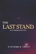 The Last Stand: What Remains of Love