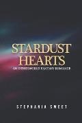 Stardust Hearts: An Otherworld Fantasy Romance. 3 books in 1: The Far Side, The Long Shot, The Last Stand