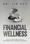 Financial Wellness: Prepare for retirement and the unexpected. Become financially healthy and positively change your life.