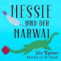Nessie und der Narwal: Ein Bilderbuch