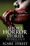 Short Horror Stories Volumes 11 & 12: Scary Ghosts, Monsters, Demons, and Hauntings