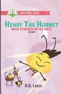 Henry The Hornet: Who Stirred Up My Nest: Level 3 Books For Kids
