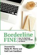 Borderline FINE: How To Find Time To Do It All for Women by Women
