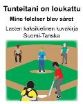 Suomi-Tanska Tunteitani on loukattu/Mine f?lelser blev s?ret Lasten kaksikielinen kuvakirja