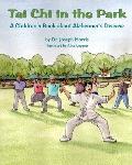Tai Chi in The Park: A Children's Book about Alzheimer's Disease