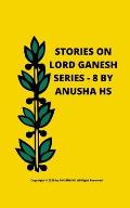 Stories on lord Ganesh series - 8: From various sources of Ganesh Purana