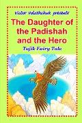 The Daughter of the Padishah and the Hero: Tajik Fairy Tale