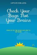 Check Your Bags Not Your Brains: Fear of Flying is No Excuse to be Rude