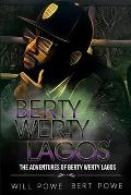 The Adventures of Berty Werty Lagos: Berty Hits The Bay