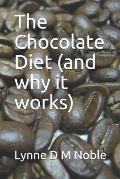The Chocolate Diet ( and why it works)