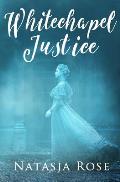 Whitechapel Justice: A Jack the Ripper Novelette