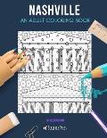 Nashville: AN ADULT COLORING BOOK: A Nashville Coloring Book For Adults