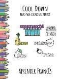 Cool Down - Livro para colorir para adultos: Aprender Franc?s