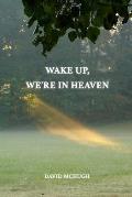 Wake Up, We're in Heaven