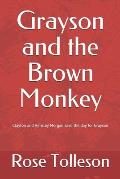 Grayson and the Brown Monkey: Clayton and Aimsley Morgan save the day