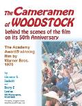 The Cameramen at Woodstock - behind the scenes of the film on its 50th Anniversary: The Academy(R) Award Winning film by Warner Bros. 1970
