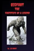 Bigfoot The Footsteps of a Legend: Adult nonfiction bigfoot encounter