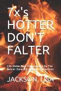 7x's HOTTER DON'T FALTER: Life Under New Management By The Barrier Breaking Woman Lisa Jackson
