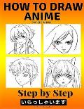How to Draw Anime for Beginners Step by Step: Manga and Anime Drawing Tutorials Book 2
