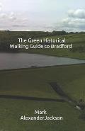 The Green Historical Walking Guide to Bradford