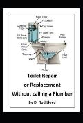 Toilet Repair or Replacement Without calling a Plumber
