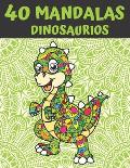 40 Mandalas Dinosaurios: Mandala Libro de Colorear para Ni?os, Adolescentes y Familias - 40 Dinosaurios