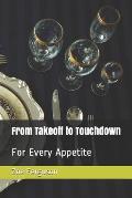 Takeoff to Touchdown: For Every Appetite