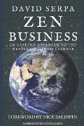 Zen Business: An Eastern approach to the Western business climate.