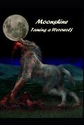Moonshine: Taming a Werewolf