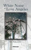 White Noise and Love Angeles