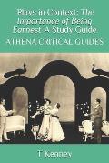 A Study Guide for The Importance of Being Earnest: Plays in Context: Athena Critical Guides