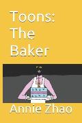 Toons: The Baker