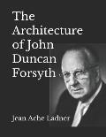 The Architecture of John Duncan Forsyth