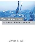 Wholeness: Filling the Whole Within Your Soul