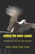 Letting the Dove Loose!: The Gifts of the Holy Spirit