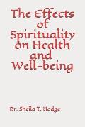 The Effects of Spirituality on Health and Well-being
