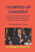 Trumped-Up Charges!: Donald Trump Didn't Say Mexicans are Rapists and Criminals, and 9 Other Lies about Him Exposed