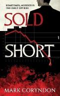 Sold Short: Sometimes, Murder Is The Only Option