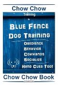 Chow Chow Training By Blue Fence Dog Training, Obedience - Behavior, Commands - Socialize, Hand Cues Too! Chow Chow Book