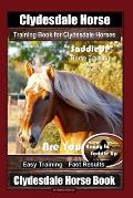 Clydesdale Horse Training Book for Clydesdale Horses By SaddleUP Horse Training, Are You Ready to Saddle Up? Easy Training * Fast Results, Clydesdale