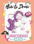 How to Draw Unicorns: Book for Kids Learn to Draw Cute Stuff Mermaids and Other Magical Friends (Easy Step-by-Step Drawing Guide)